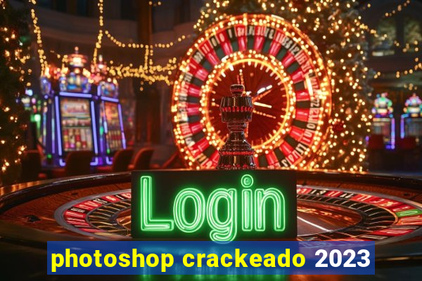 photoshop crackeado 2023